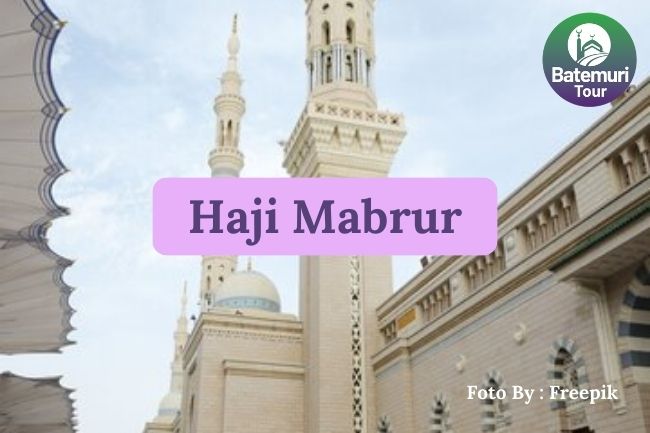 Inilah Makna Haji Mabrur Agar Menjadi Haji yang Sah